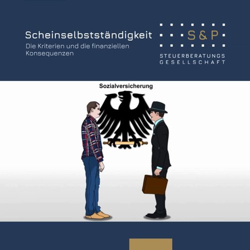 Wann wird aus Selbstständigkeit eine Scheinselbstständigkeit und was bedeutet das konkret für Auftraggeber und...