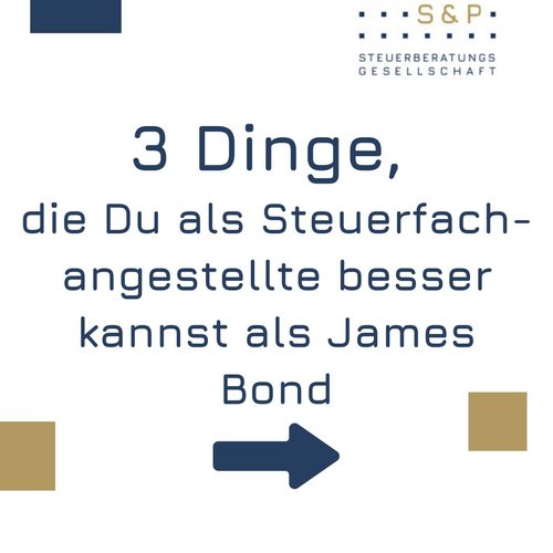 🕵️‍♀️ Steuerfachangestellte sind die wahren Held:innen im Hintergrund und in mancher Hinsicht sogar besser als James...