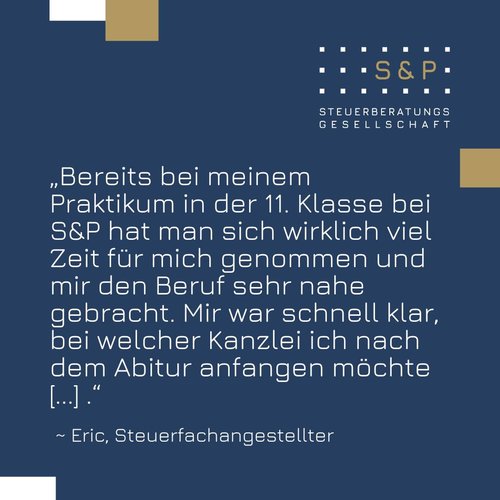 💬 „Bereits mein Schulpraktikum hat mich überzeugt“
Eric, B.A., Steuerfachangestellter bei S&P, wusste schon früh, wohin...